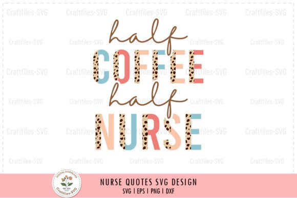 Half Coffee Half Nurse - Nurse SVG Review