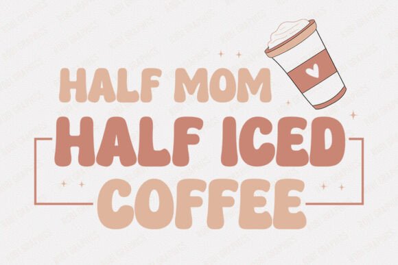 Review: Half Mom Half Iced Coffee Retro SVG