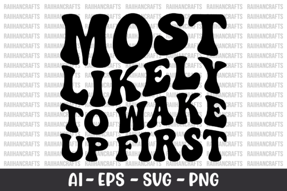 Review: Most Likely to Wake Up First SVG for Embroidery