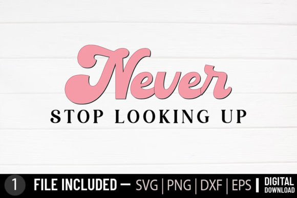 Reviewing Never Stop Looking Up Svg for Real Embroidery Projects